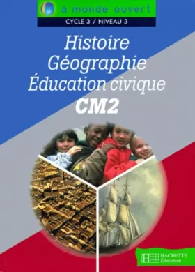 Couverture du produit · Histoire - Géographie - Education civique, CM2, cycle 3, niveau 3