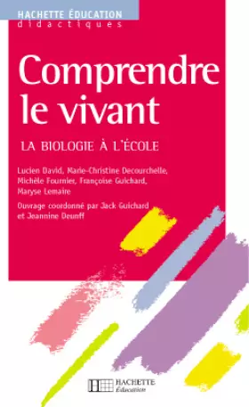 Couverture du produit · Comprendre le vivant. La biologie à l'école