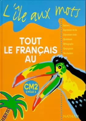 Couverture du produit · L'île aux mots : tout le français au CM2, cycle 3