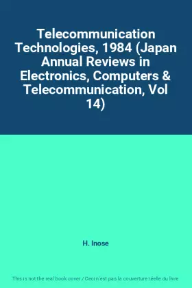 Couverture du produit · Telecommunication Technologies, 1984 (Japan Annual Reviews in Electronics, Computers & Telecommunication, Vol 14)