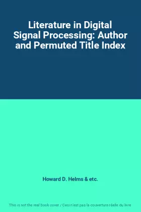 Couverture du produit · Literature in Digital Signal Processing: Author and Permuted Title Index