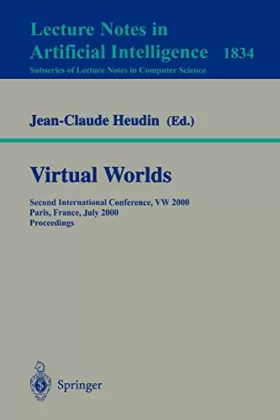 Couverture du produit · Virtual Worlds: Second International Conference, Vw 2000, Paris, France, July 2000 : Proceedings