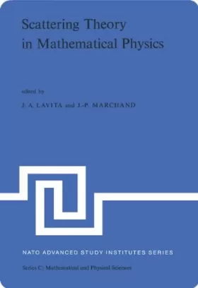 Couverture du produit · Scattering Theory in Mathematical Physics: Proceedings of the NATO Advanced Study Institute Held at Denver, Colo., U.s.a., June