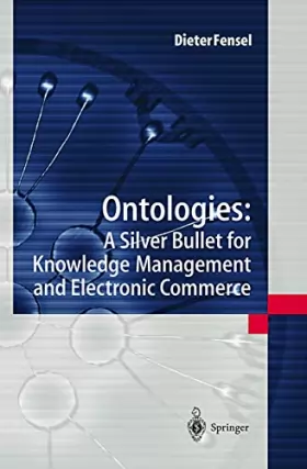 Couverture du produit · Ontologies.: A silver bullet for knowledge management and electronic commerce