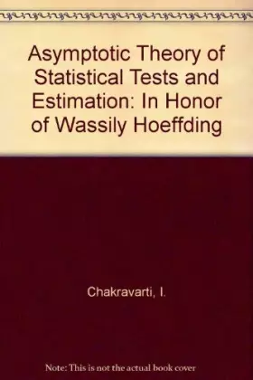 Couverture du produit · Asymptotic Theory of Statistical Tests and Estimation: In Honor of Wassily Hoeffding