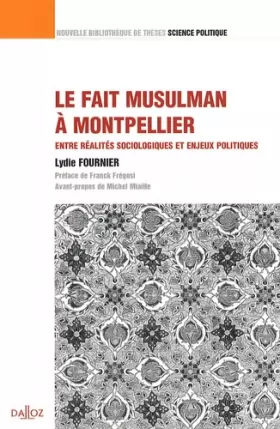 Couverture du produit · Le fait musulman à Montpellier - Volume 12 Entre réalités sociologiques et enjeux politiques