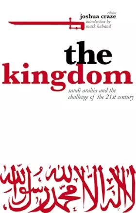 Couverture du produit · The Kingdom: Saudi Arabia and the Challenge of the 21st Century