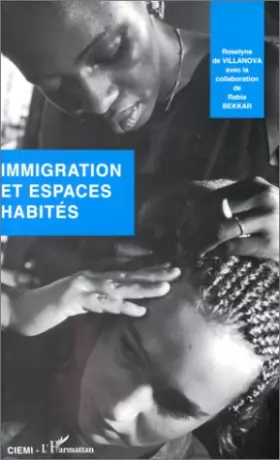 Couverture du produit · Immigration et espaces habités : Bilan bibliographique des travaux en France, 1970-1992
