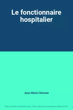 Couverture du produit · Le fonctionnaire hospitalier