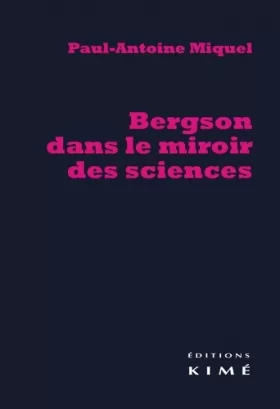 Couverture du produit · Bergson dans le Miroir des Sciences