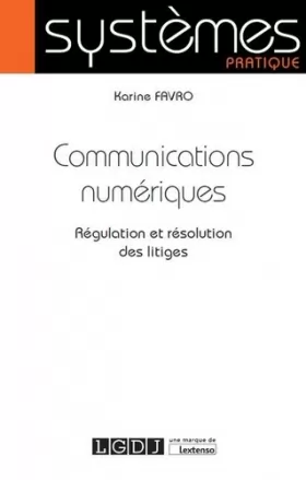 Couverture du produit · COMMUNICATIONS NUMERIQUES: REGULATION ET RESOLUTION DES LITIGES
