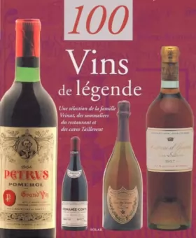 Couverture du produit · 100 vins de légende