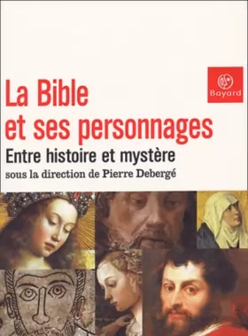 Couverture du produit · La Bible et ses Personnages : Entre histoire et mystères
