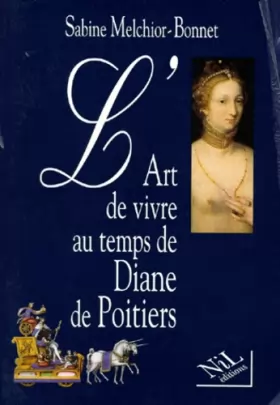 Couverture du produit · L'Art de vivre au temps de Diane de Poitiers
