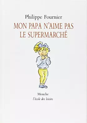 Couverture du produit · Mon papa n'aime pas le supermarché