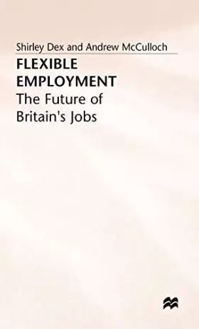 Couverture du produit · Flexible Employment: The Future of Britains Jobs