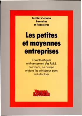 Couverture du produit · Les Petites et moyennes entreprises: Caractéristiques et financement des PME en France, en Europe et dans les autres pays indus