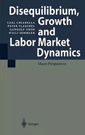 Couverture du produit · Disequilibrium, Growth and Labor Market Dynamics: Macro Perspectives