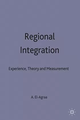 Couverture du produit · Regional Integration: Experience, Theory and Measurement