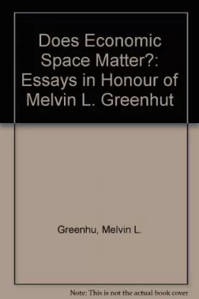 Couverture du produit · Does Economic Space Matter?: Essays in Honour of Melvin L. Greenhut