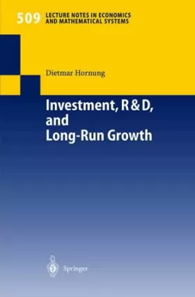 Couverture du produit · Investment, R&d, and Long-Run Growth (Lecture Notes in Economics and Mathematical Systems)