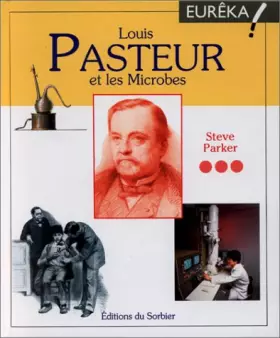 Couverture du produit · Louis Pasteur et les microbes