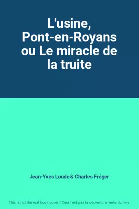Couverture du produit · L'usine, Pont-en-Royans ou Le miracle de la truite