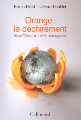 Couverture du produit · Orange : le déchirement: France Télécom ou La dérive du management