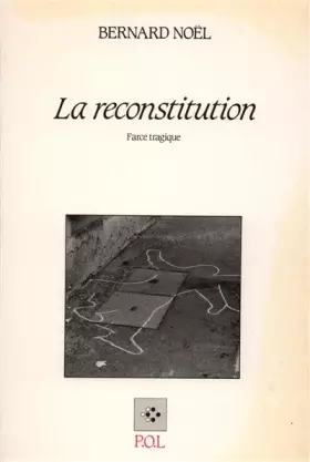Couverture du produit · La Reconstitution: Farce tragique