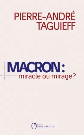Couverture du produit · Macron : miracle ou mirage ?