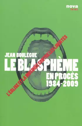 Couverture du produit · Le blasphème en procès 1984-2009: L'Eglise et la Mosquée contre les libertés