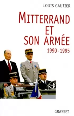 Couverture du produit · Mitterrand et son armée 1990-1995