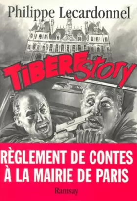 Couverture du produit · Tibère Story. Règlement de contes à la mairie de Paris