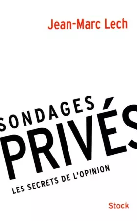 Couverture du produit · Sondages privés : Les secrets de l'opinion