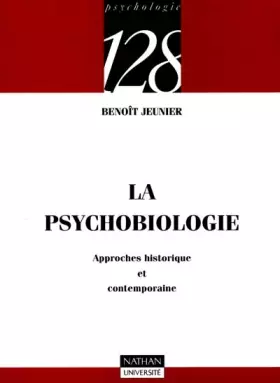 Couverture du produit · La psychobiologie : Approches historique et contemporaine