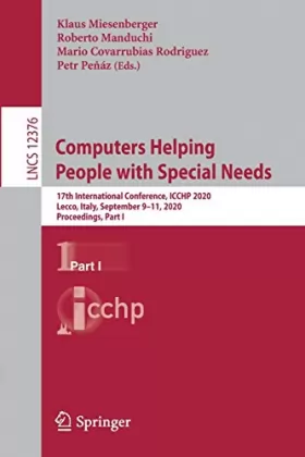 Couverture du produit · Computers Helping People with Special Needs: 17th International Conference, ICCHP 2020, Lecco, Italy, September 9–11, 2020, Pro