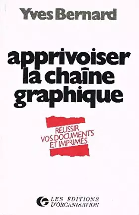 Couverture du produit · Apprivoiser la chaîne graphique : Réussir vos documents et imprimés