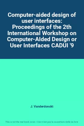 Couverture du produit · Computer-aided design of user interfaces: Proceedings of the 2th International Workshop on Computer-AIded Design or User Interf