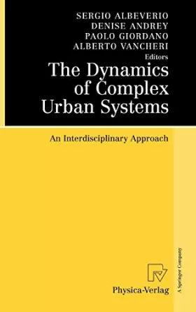 Couverture du produit · The Dynamics of Complex Urban Systems: An Interdisciplinary Approach