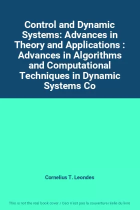 Couverture du produit · Control and Dynamic Systems: Advances in Theory and Applications : Advances in Algorithms and Computational Techniques in Dynam
