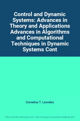 Couverture du produit · Control and Dynamic Systems: Advances in Theory and Applications Advances in Algorithms and Computational Techniques in Dynamic