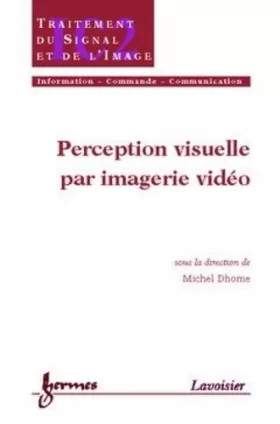 Couverture du produit · Perception visuelle par imagerie vidéo (Traité IC2, série Traitement du signal et de l'image