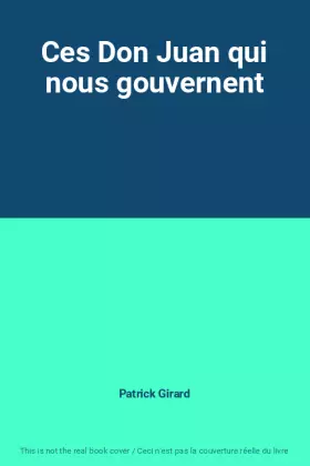 Couverture du produit · Ces Don Juan qui nous gouvernent