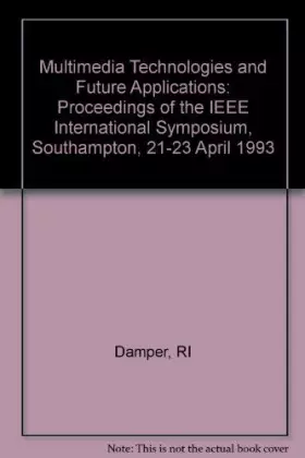 Couverture du produit · Multimedia Technologies and Future Applications: Proceedings of the IEEE International Symposium, Southampton, 21-23 April 1993