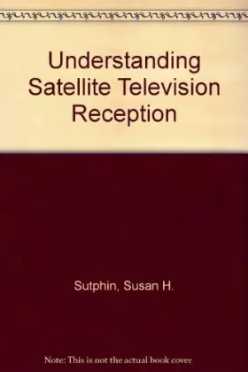 Couverture du produit · Understanding Satellite Television Reception