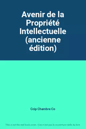 Couverture du produit · Avenir de la Propriété Intellectuelle (ancienne édition)