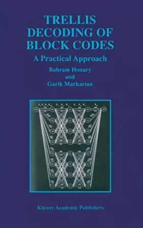 Couverture du produit · Trellis Decoding of Block Codes: A Practical Approach