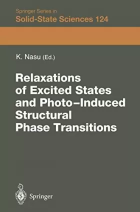 Couverture du produit · Relaxations of Excited States and Photo-Induced Structural Phase Transitions: Proceedings of the 19th Taniguchi Symposium, Kash