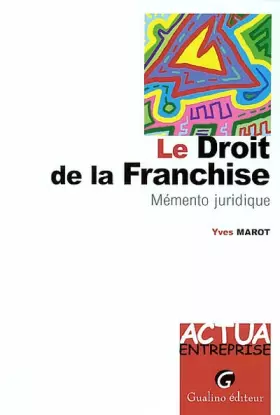 Couverture du produit · Le droit de la franchise. : Mémento juridique