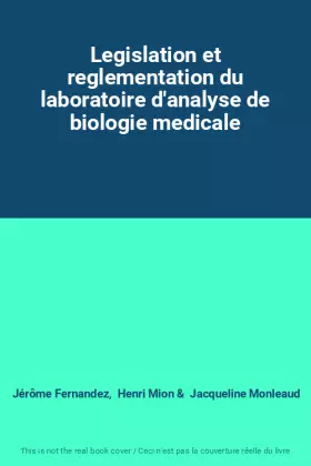Couverture du produit · Legislation et reglementation du laboratoire d'analyse de biologie medicale